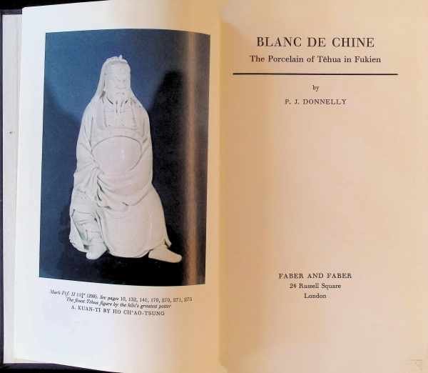 P. J. Donnelly - Blanc de Chine  The Porcelain of Têhua in Fukien