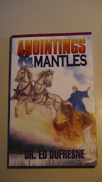 Dufresne Ed - Anointings and Mantels