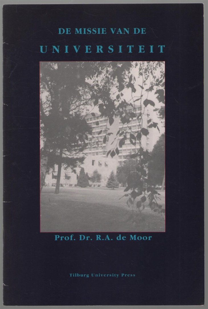 Moor, R.A. de - De missie van de universiteit