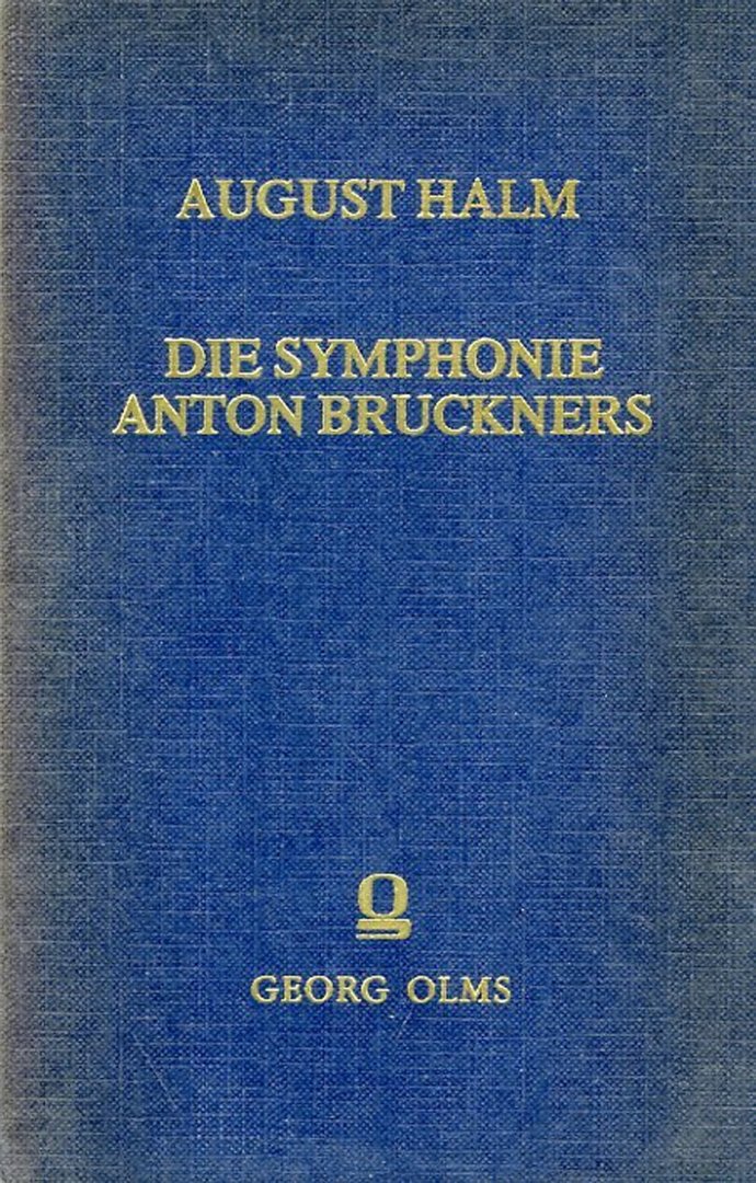 HALM, August - Die Symphonie Anton Bruckners.
