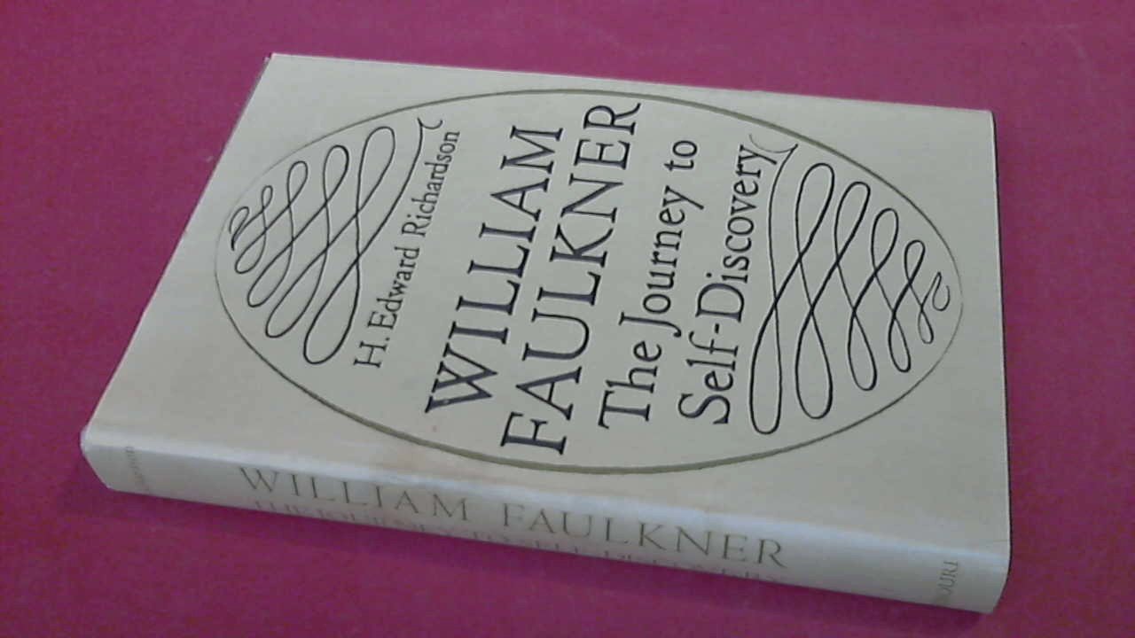 RICHARDSON, H. Edward - William Faulkner, The journey to self-discovery