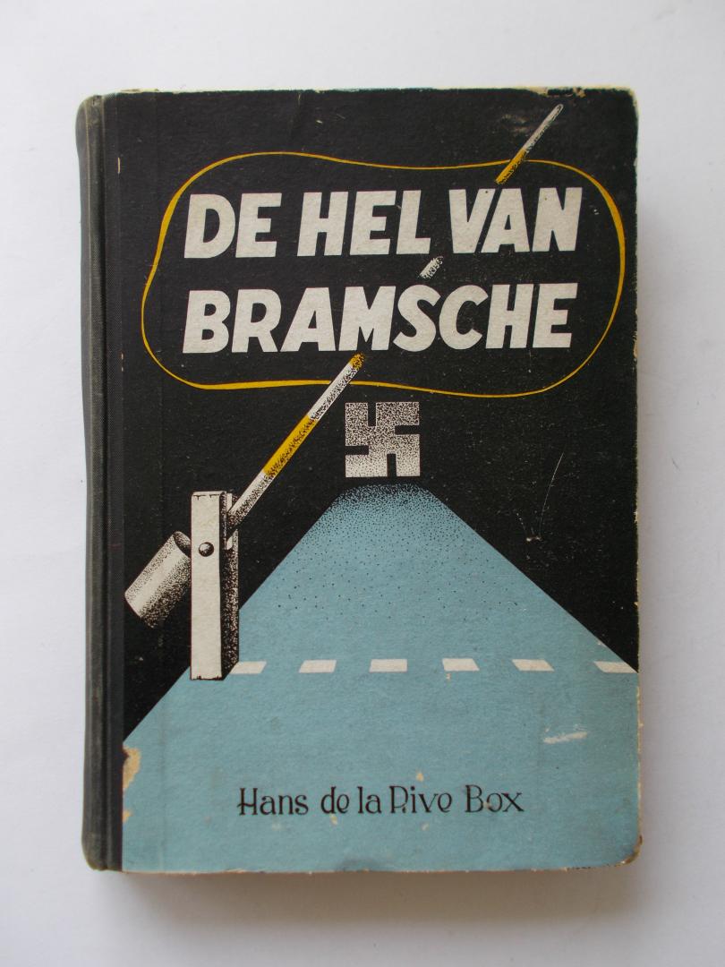 RIVE BOX, HANS DE LA - de hel van Bramsche, razzia Hilversum,