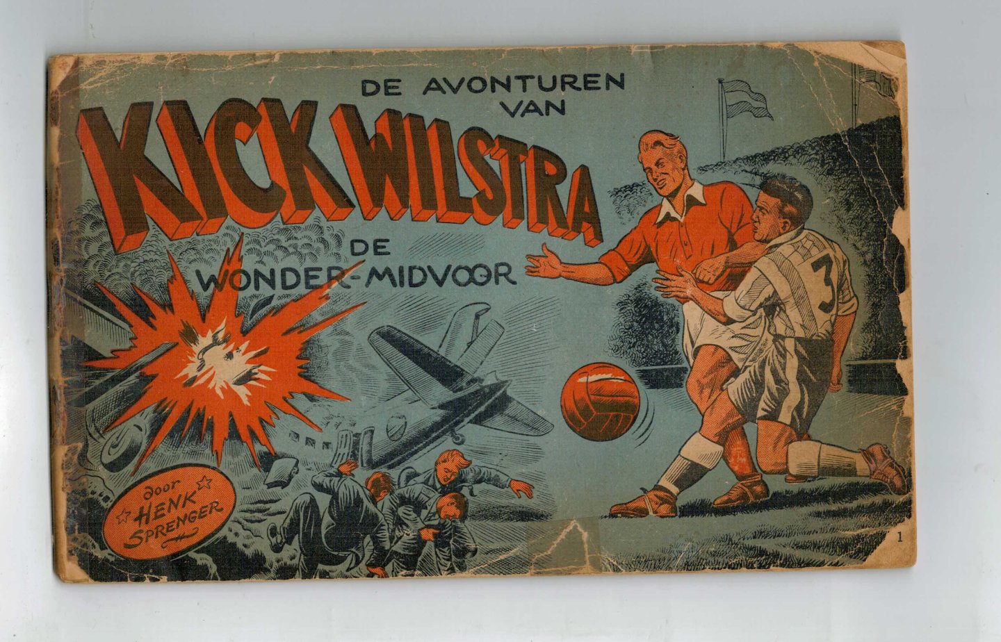 Sprenger, Henk - Kick Wilstra no. 2: De avonturen van wonder-midvoor Kick Wilstra deel 2 eerste druk geen uitgever vermeld