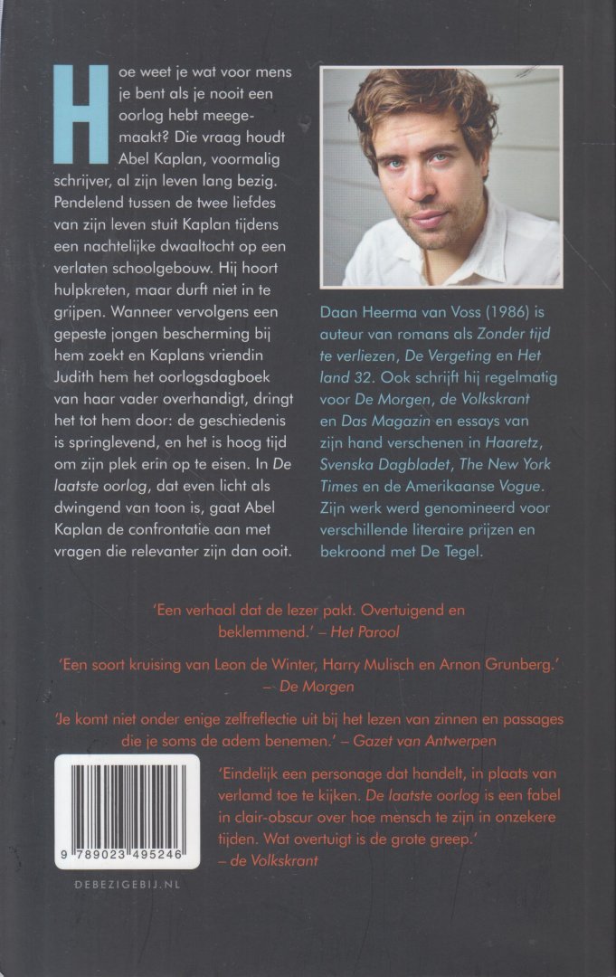 Heerma van Voss (Amsterdam 1986), Daan - De laatste oorlog - Abel Kaplan leert in de jaren tachtig tijdens zijn studie geschiedenis zijn grote liefde Eva kennen. Bij haar joodse familie ondervindt hij voor het eerst het gevoel op zijn plek te zijn, en hij noemt dat geluk.