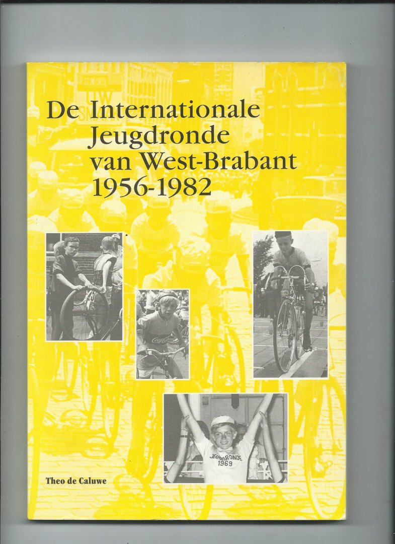 Caluwe, Theo de - De Internationale Jeugdronde van West-Brabant 1956 - 1982.