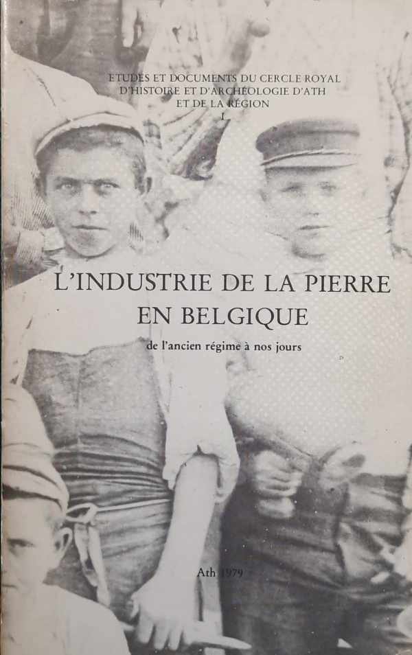 BRUWIER Marinette - L'Industrie de la pierre en Belgique de l'ancien régime à nos jours. Colloque du 20 novembre 1976.