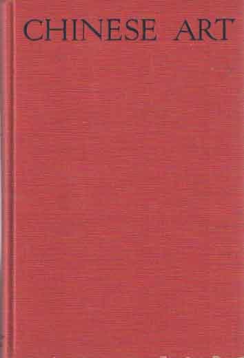 Fry, Roger e.a. - Chinese Art. An Introductory Handbook to Painting, Sculpture, Ceramics, Textiles, Bronzes & Minor Arts