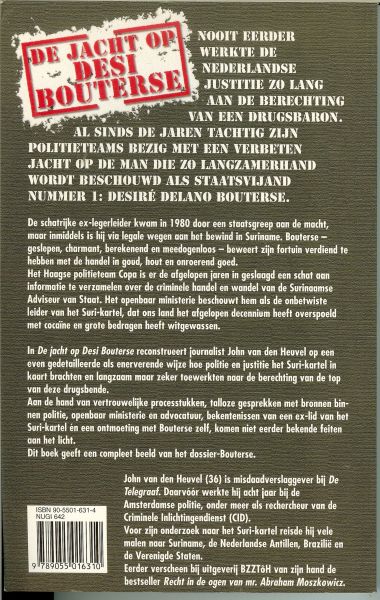 Heuvel,John van den  .. Ontwerp omslag Pro Studio - De jacht op Desi Bouterse .. Hoe het Suri-kartel de Nederlandse drugsmarkt veroverde ,