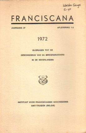 Archangelus Houbaert O.F.M., P. (hoofdredactie) - Franciscana 1972 (Jaargang 27, aflevering 1-2). Bijdragen tot de geschiedenis van de Minderboeders in de Nederlanden. 