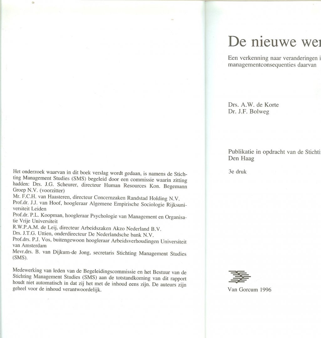 Korte de Drs.A.W. en Dr.J.F.Bolweg   Cortoons P. van Erve  en Grafische verzorging Van Gorcum te Assen - De nieuwe werknemer ?!  Een verkenning naar veranderingen in werknemerswensen en de managementconsequenties daarvan