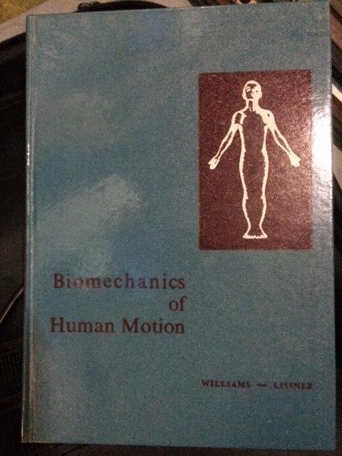 Williams, Ph. D. Marian / Lissner, Herbert R. - Biomechanics of Human Motion