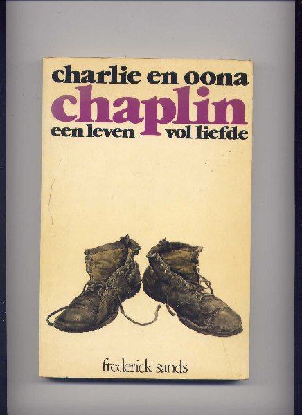 SANDS, FREDERICK - Charlie en Oona Chaplin - een leven vol liefde