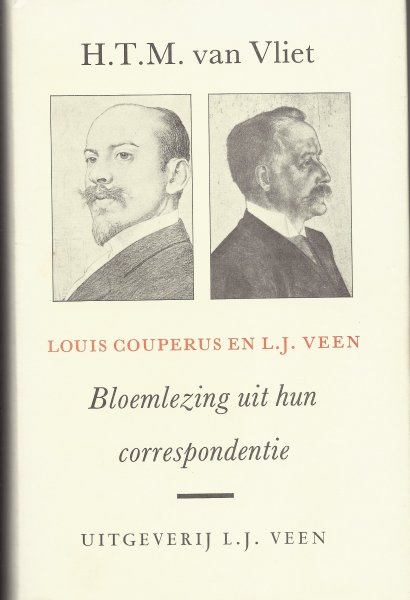 Vliet, H.T.M. van - Louis Couperus en L.J. Veen. Bloemlezing uit hun correspondentie