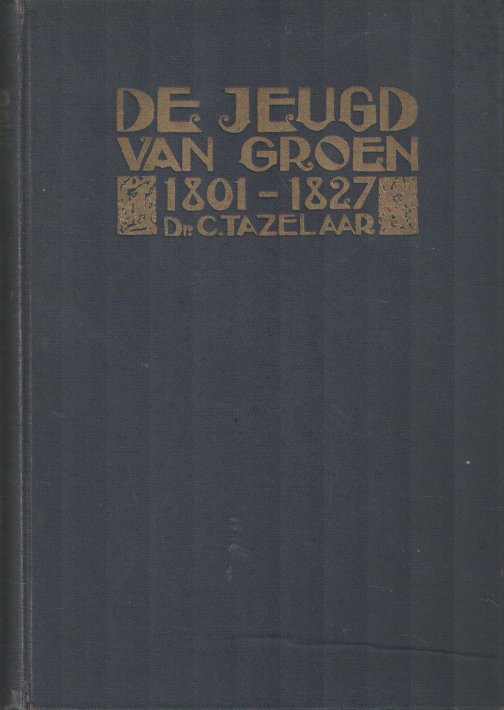 Tazelaar, C. - De jeugd van Groen 1801-1827