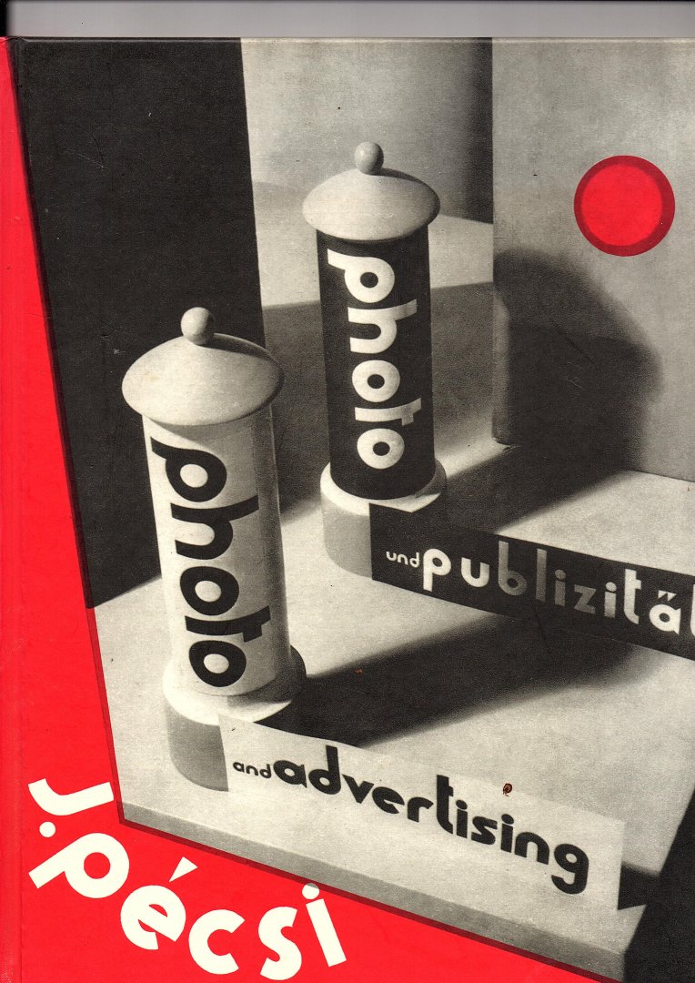 Pécsi, J. - Photo und Publizität , Text und Bilder von J. Pécsi, Professor der Photographie - Photo and advertising, Text and Pictures by J. Pécsi, Budapest, Professor of Photography.