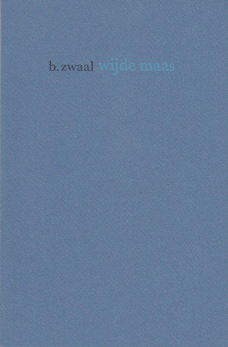Zwaal, B. - Wijde Maas.