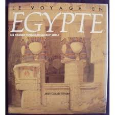 Simoën, Jean-Claude - Le voyage en Egypte. Les grands voyageurs au XIXe siècle.