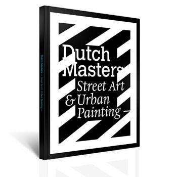Rhoon, Peter F. van ; Anneloes van Gaalen - Dutch Masters Street Art & Urban Painting
