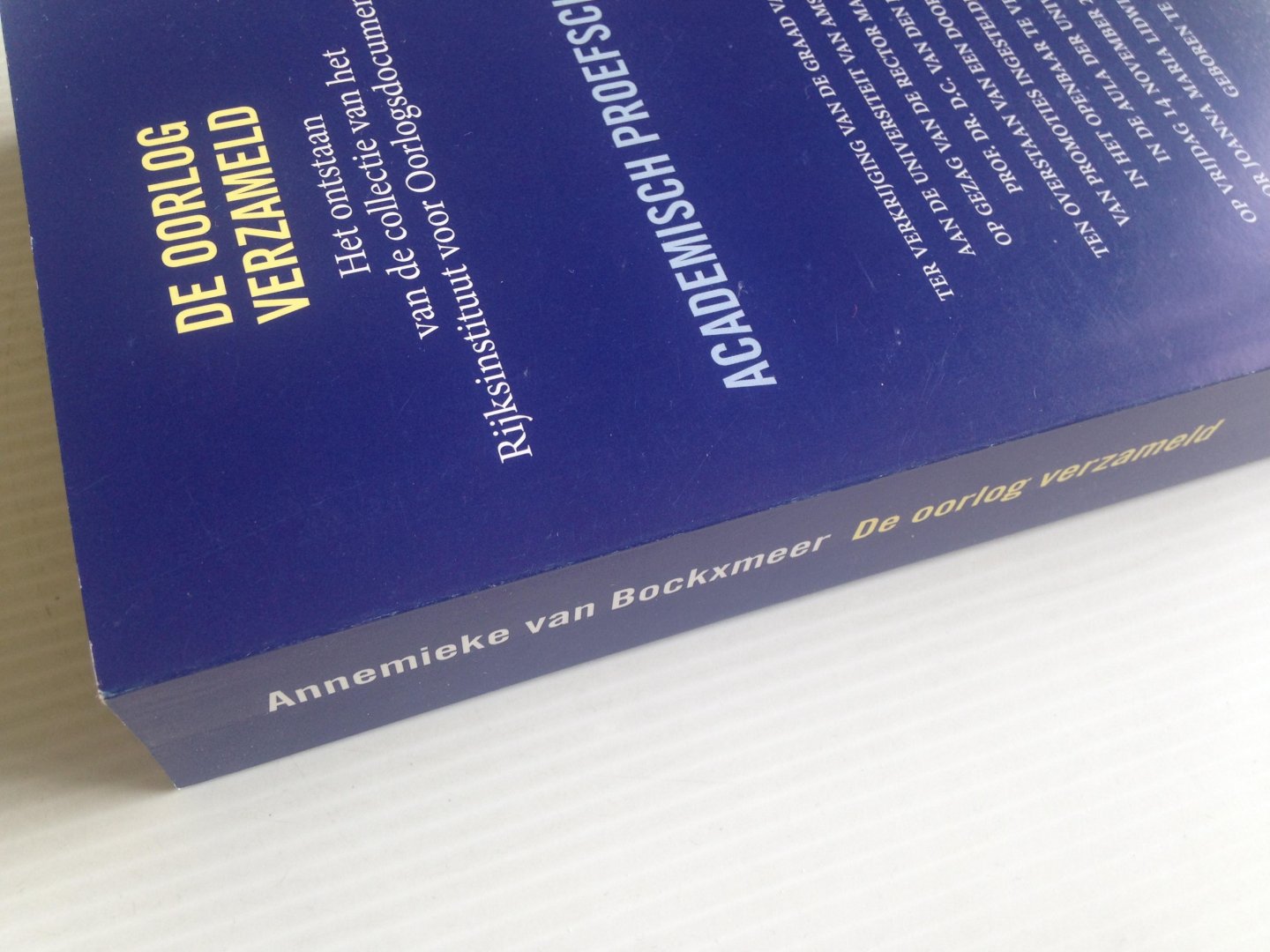 Bokxmeer, Annemieke van - De Oorlog Verzameld, Het ontstaan van de collectie van het NIOD, Academisch proegschrift