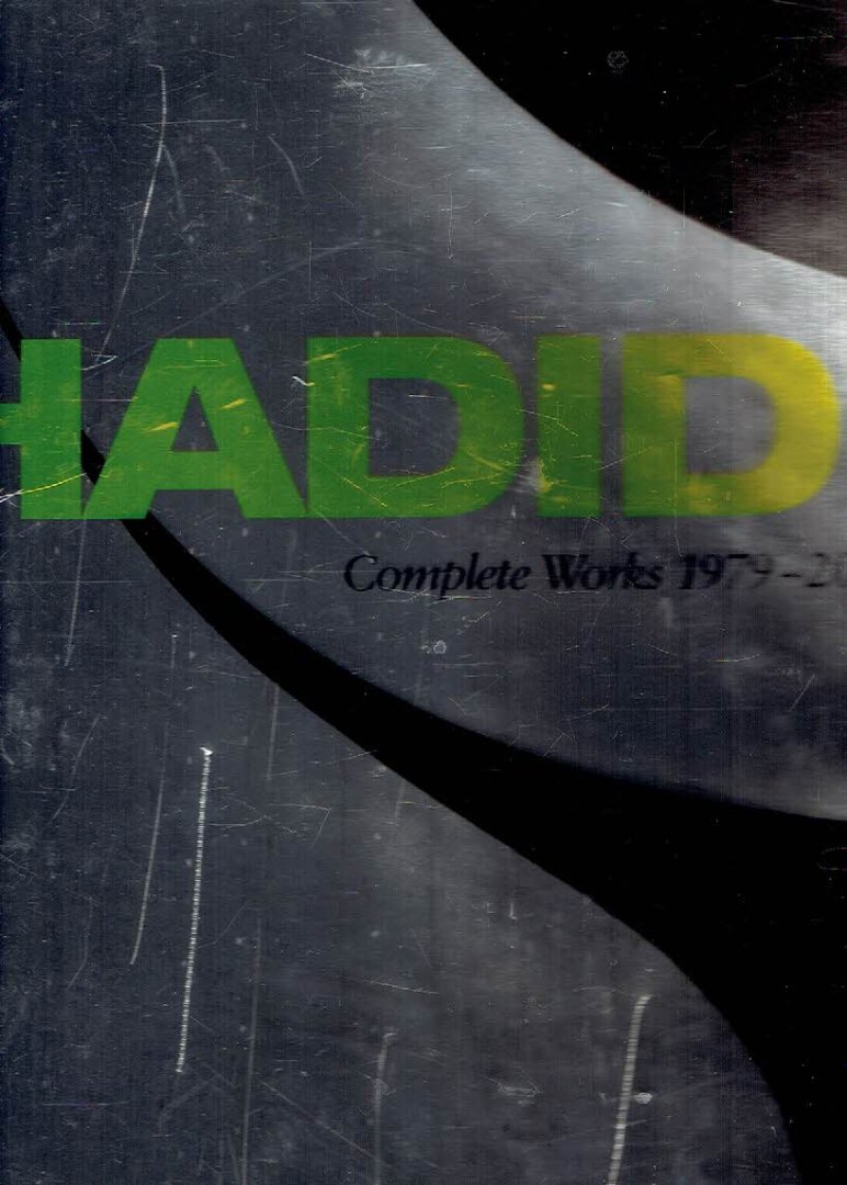 HADID, Zaha - Philip JODIDIO - Hadid - Complete Works 1979-2009.