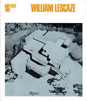 LESCAZE, WILLIAM - HUBERT, CHRISTIAN &  LINDSAY STAMM SHAPIRO ESSAYS]. - William Lescaze. Catalogue 16.