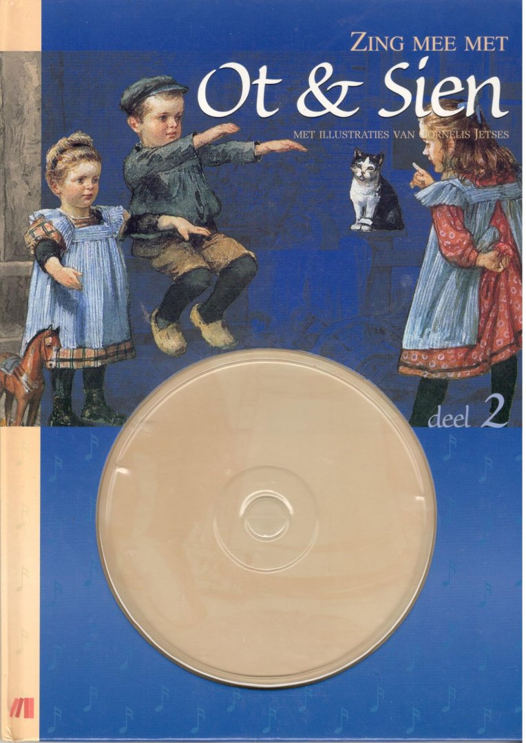 onbekend; illustraties Cornelis Jetses - Zing mee met Ot en Sien, deel 2.    GEEN cd