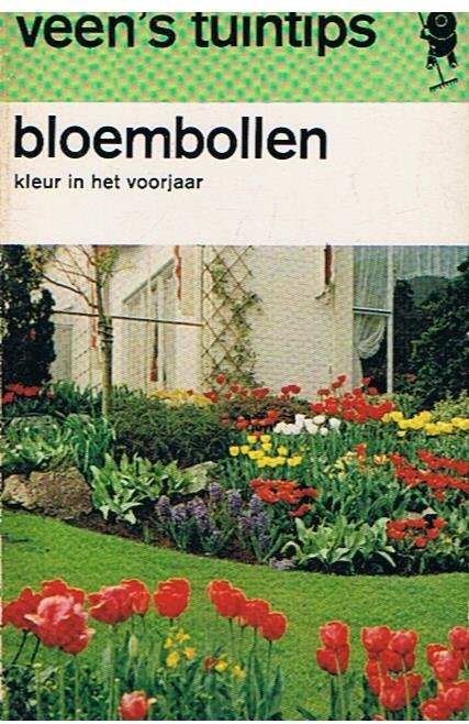 Herwig, Rob  -  redactie - Veen's tuintips - Bloembollen - kleur in het voorjaar