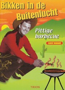 Tennant, Carol - Bikken in de buitenlucht. Pittige barbecue.