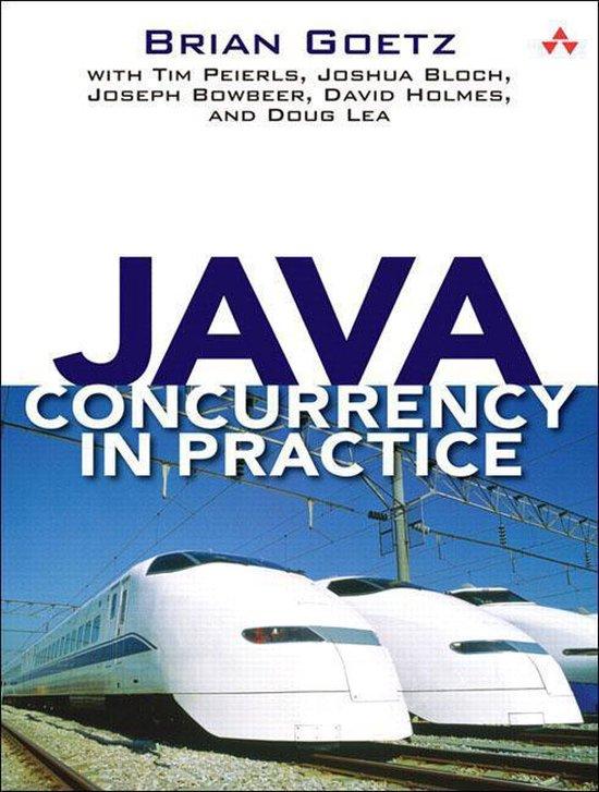 Brian Goetz, Tim Peierls, Joshua Bloch, Joseph Bowbeer - Java Concurrency in Practice