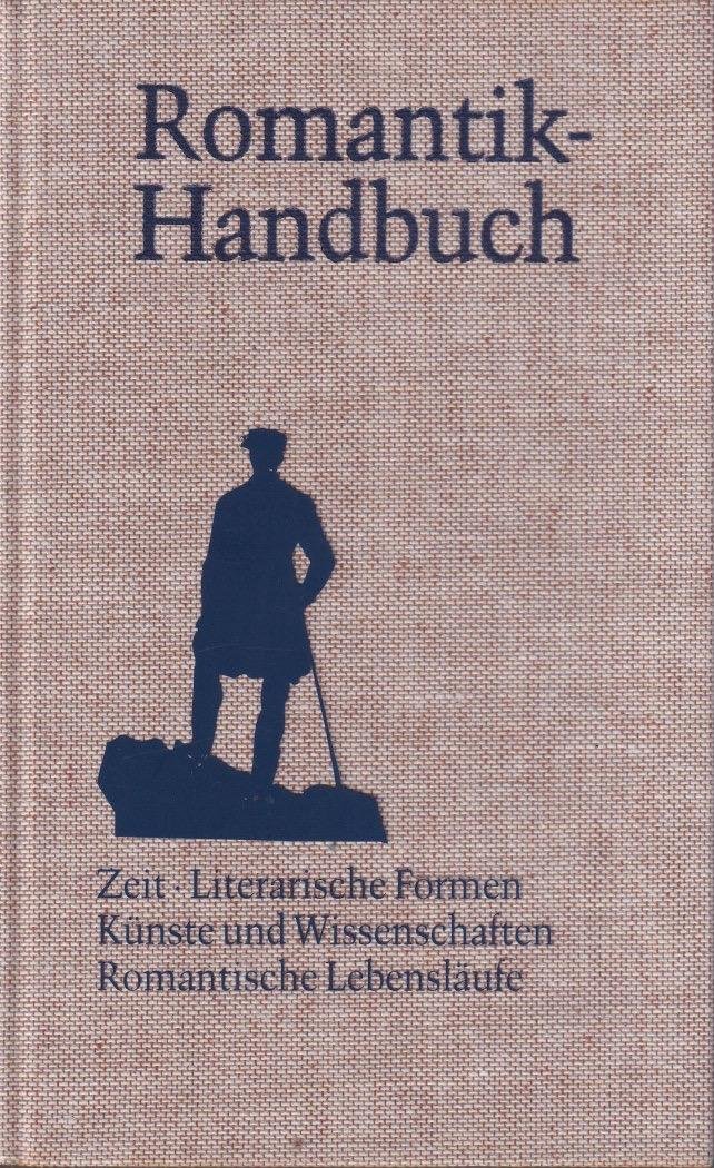 Schanze, Helmut (Hg.) - Romantik Handbuch