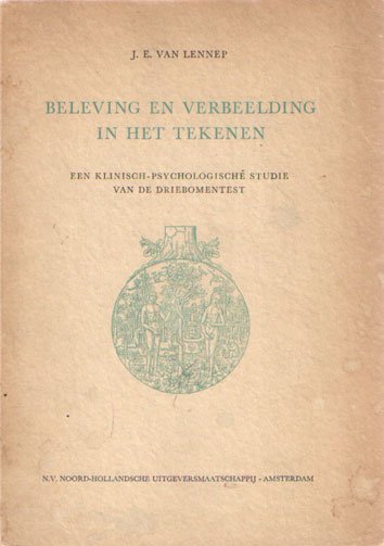 Lennep, J.E. van - Beleving en verbeelding in het tekenen. Een klinisch-psychologische studie van de driebomentest