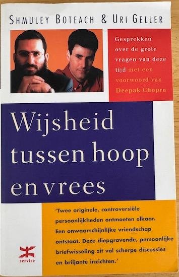 Boteach, Shmuley  / Geller, Uri - WIJSHEID TUSSEN HOOP EN VREES.  Gesprekken over de grote vragen van deze tijd.
