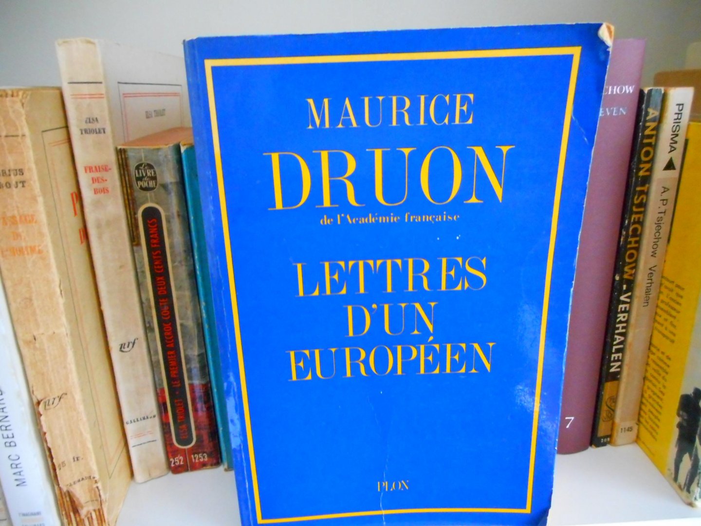 DRUON, MAURICE - LETTRES D'UN  EUROPÉEN 1943 - 1970