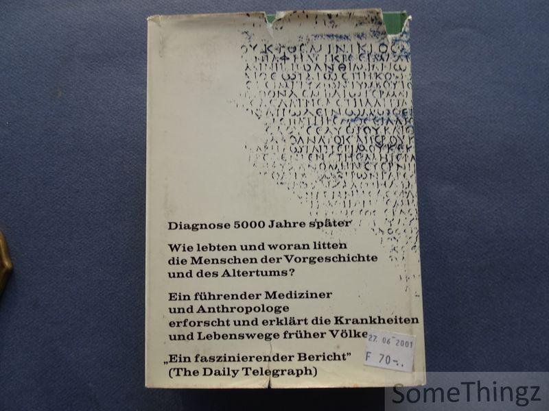 Calvin Wells. - Diagnose 5000 Jahre später: Krankheit und Heilkunst in der Frühzeit des Menschen.