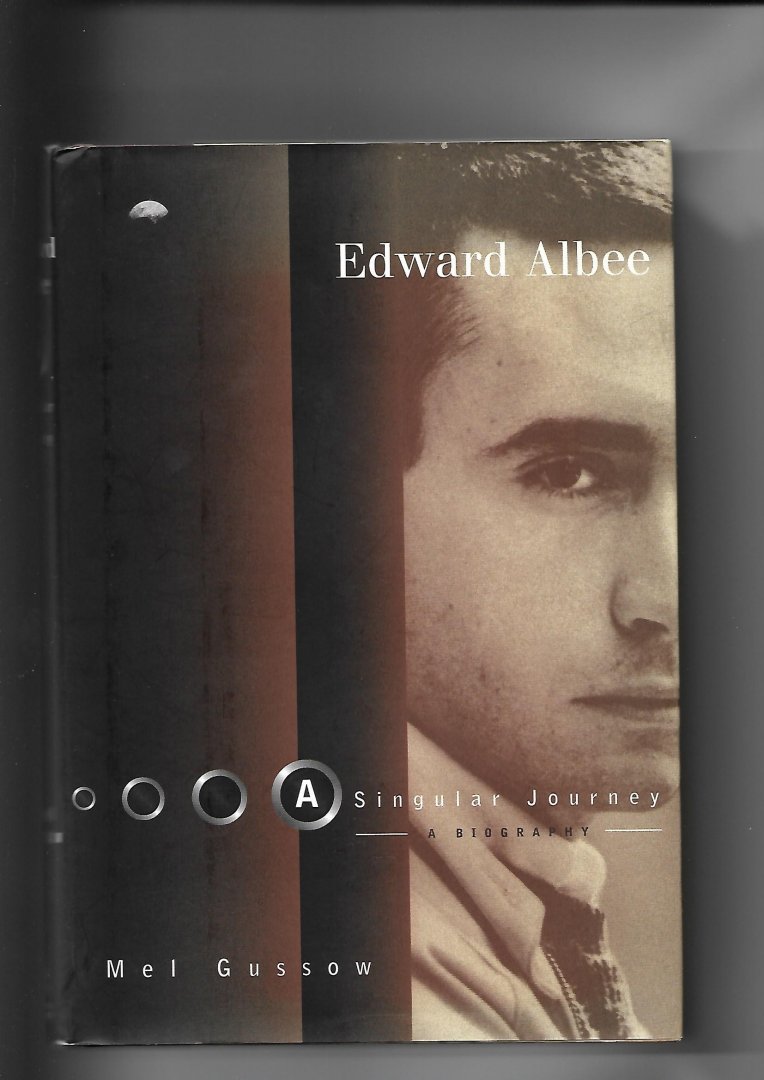 Gussow, Mel - Edward Albee. A Singular Journey