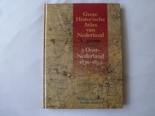 nvt - grote historische atlas van nederland 1:50000 oostnederland 1830-1855