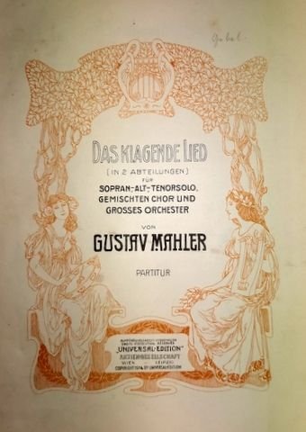 Mahler, Gustav: - Das klagende Lied (in 2 Abteilungen) für Sopran-Alt-Tenor-Solo, gemischten Chor und grosses Orchester. Partitur
