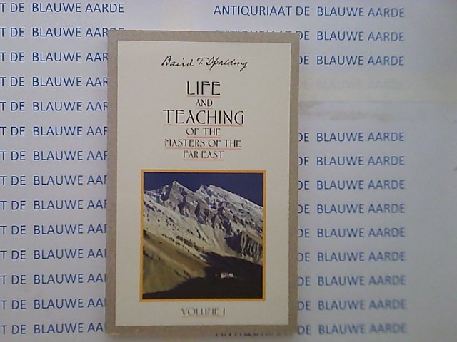 Spalding, Baird T. - Life and Teaching of the Masters of