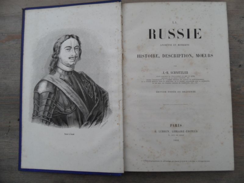 Schnitzler, J.-H. - La RUSSIE ancienne et moderne - histoire, description, moeurs - edition ornee de gravures