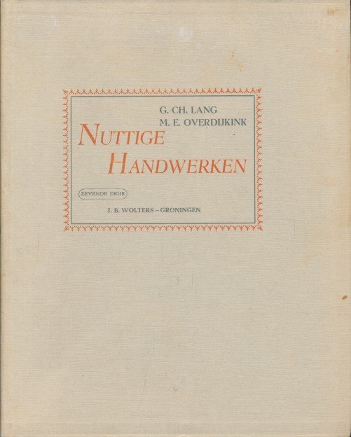 Lang, G.Ch. / Overdijkink, M.E. - Nuttige handwerken.