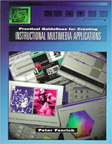 Peter Fenrich - Practical Guidelines for Creating Instructional Multimedia Applications