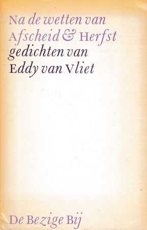 Vliet, Eddy van - Na de wetten van Afscheid & Herfst