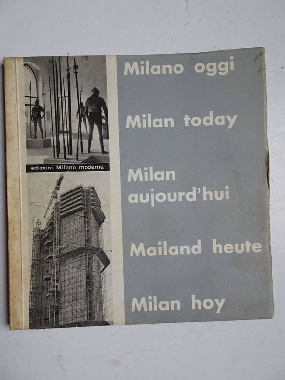 Ponti, Gio. - Milano oggi- Milan today- Milan aujourd'hui- Mailand heute- Milan hoy.