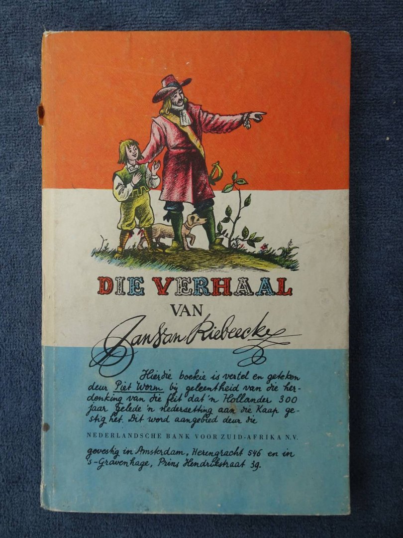Worm, Piet. - Die verhaal van Jan van Riebeeck.