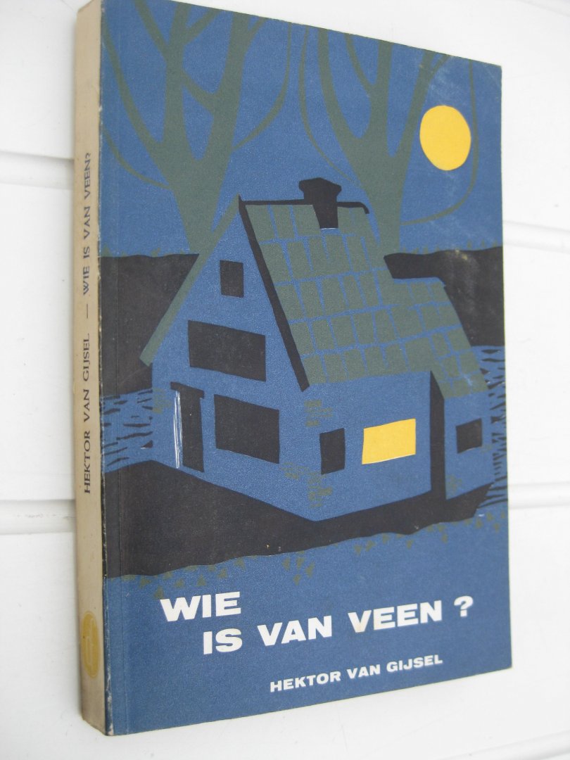 Gijsel, Hektor van - - Wie is Van Veen?