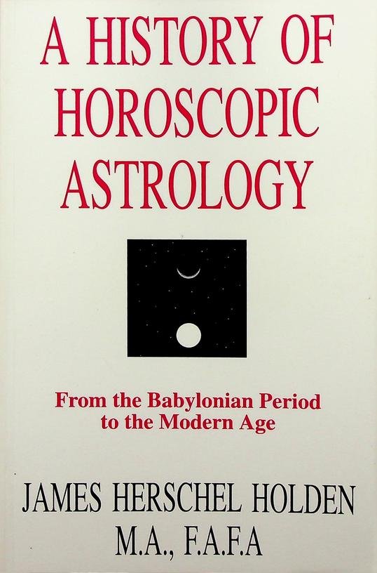 Holden, James Herschel - A History of Horoscopic Astrology