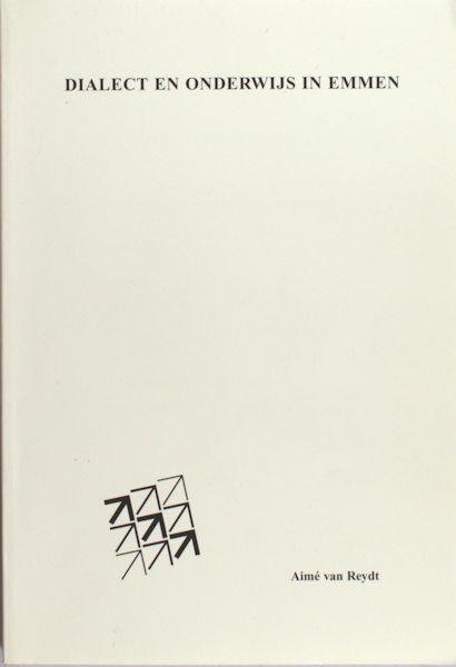 Reydt, Aimé van. - Dialect en onderwijs in Emmen.