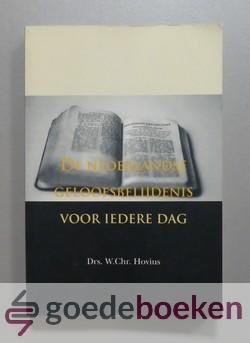 Hovius, Drs. W.Chr. - De Nederlandse Geloofsbelijdenis voor iedere dag