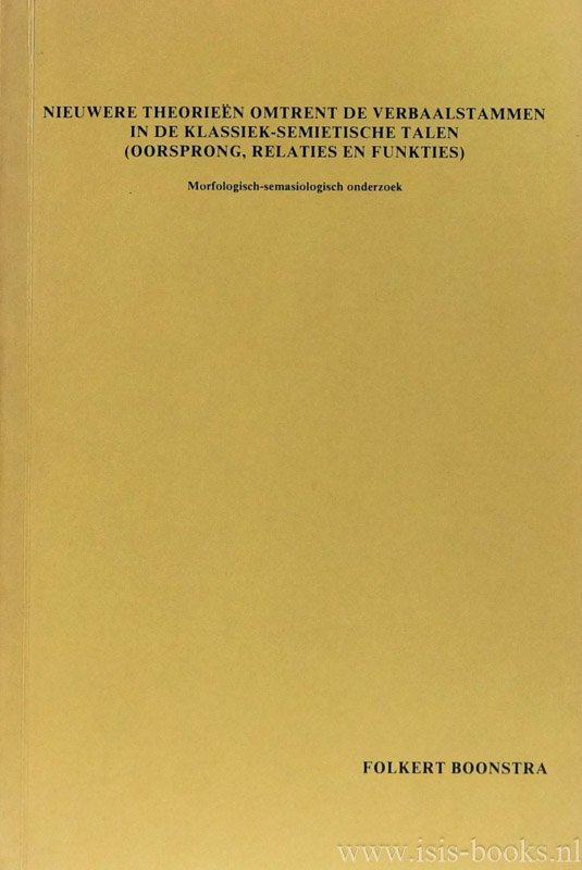 BOONSTRA, F. - Nieuwere theorieën omtrent de verbaalstammen in de klassiek-semietische talen (oorpsrong, relaties en funkties). Morfologisch-semasiologisch onderzoek.