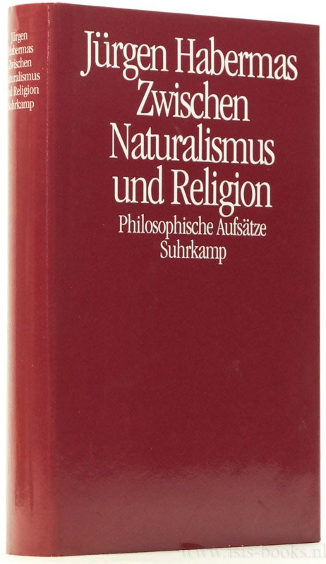 HABERMAS, J. - Zwischen Naturalismus und Relligion. Philosophische Aufsätze.